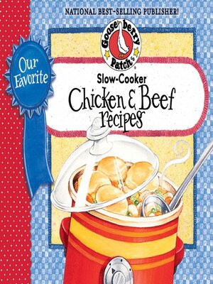 cover image of Our Favorite Slow Cooker Beef & Chicken Cookbook